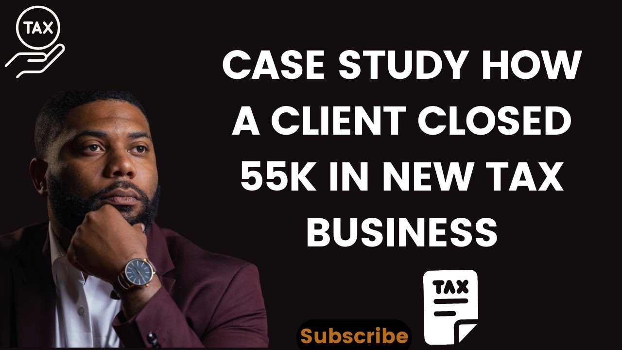 Case Study How A Client Closed 55K in New Tax Business - KDA Inc.